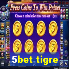 5bet tigre